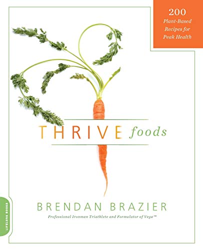 Thrive Foods: 200 Plant-Based Recipes for Peak Health von Da Capo Lifelong Books